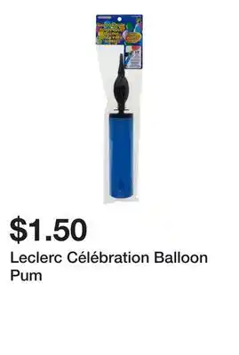 Dollarama Leclerc Célébration Balloon Pum offer