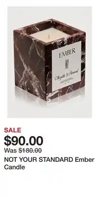 Holt Renfrew NOT YOUR STANDARD Ember Candle offer