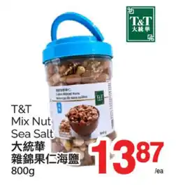 T&T Supermarket T&T MIX NUT SEA SALT, 800g offer