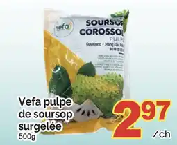 T&T Supermarket VEFA PULPE DE SOURSOP SURGELÉE, 500g offer