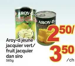 T&T Supermarket AROY-D JEUNE JACQUIER VERT/FRUIT JACQUIER DAN SIRO, 565 G offer