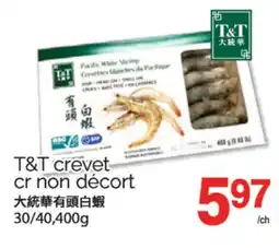 T&T Supermarket T&T CREVET CR NON DÉCORT, 30/40,400g offer