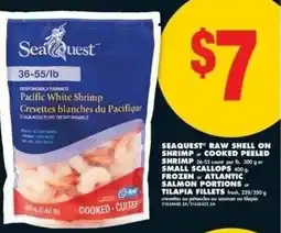No Frills Seaquest raw shell on shrimp or cooked peeled shrimp or small scallops frozen or atlantic salmon portions tilapia fillets offer