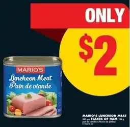 No Frills Mario's luncheon meat or flakes of ham offer