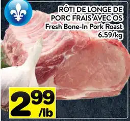 Supermarché PA RÔTI DE LONGE DE PORC FRAIS AVEC OS | Fresh Bone-In Pork Roast offer