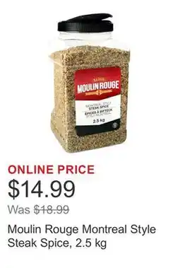 Costco Moulin Rouge Montreal Style Steak Spice, 2.5 kg offer