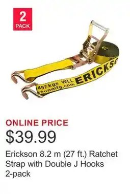 Costco Erickson 8.2 m (27 ft.) Ratchet Strap with Double J Hooks 2-pack offer