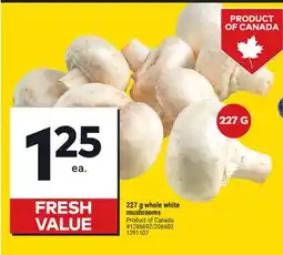Giant Tiger 227 g whole white mushrooms offer