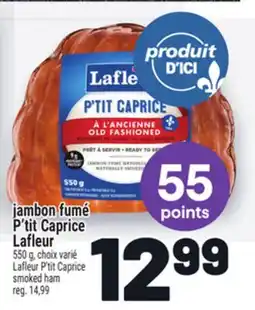 Metro JAMBON FUMÉ P'TIT CAPRICE LAFLEUR | LAFLEUR P'TIT CAPRICE SMOKED HAM offer