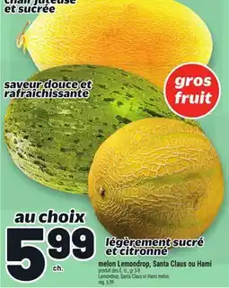 Metro MELON LEMONDROP, SANTA CLAUS OU HAMI | LEMONDROP, SANTA CLAUS OR HAMI MELON offer