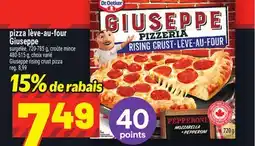 Metro PIZZA LÈVE-AU-FOUR GIUSEPPE | GIUSEPPE RISING CRUST PIZZA offer