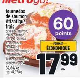 Metro TOURNEDOS DE SAUMON ATLANTIQUE FRAIS | FRESH ATLANTIC SALMON TOURNEDOS, ECONOMIC PACK offer