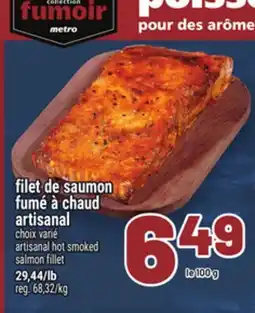 Metro FILET DE SAUMON FUMÉ À CHAUD ARTISANAL | ARTISANAL HOT SMOKED SALMON FILLET offer