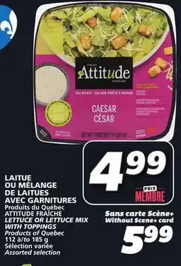 IGA ATTITUDE FRAÎCHE LETTUCE OR LETTUCE MIX WITH TOPPINGS offer
