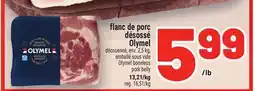 Metro FLANC DE PORC DÉSOSSÉ OLYMEL | OLYMEL BONELESS PORK BELLY offer