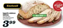 Marché Richelieu BAGUETTE CALABRESE ITALIENNE | ITALIAN CALABRESE BAGUETTE offer