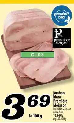 Marché Richelieu JAMBON BLANC PREMIÈRE MOISSON | PREMIÈRE MOISSON WHITE HAM offer