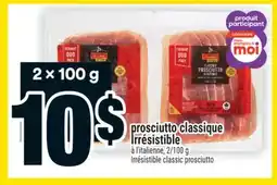 Super C prosciutto classique Irrésistible | Irrésistible classic prosciutto offer