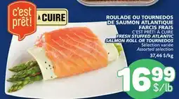 Marché Bonichoix C'EST PRÊT! À CUIRE FRESH STUFFED ATLANTIC SALMON ROLL OR TOURNEDOS offer