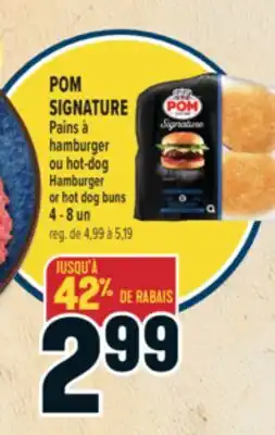 Marché Adonis POM SIGNATURE PAINS À HAMBURGER OU HOT-DOG | POM HAMBURGER OR HOT DOG BUNS offer