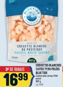 Marché Adonis CREVETTES BLANCHES CUITES 71/90 PELÉES BLUE TIDE | BLUE TIDE COOKED WHITE SHRIMP 71/90 PEELED offer