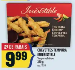 Marché Adonis CREVETTES TEMPURA IRRÉSISTIBLE | IRRÉSISTIBLE TEMPURA SHRIMPS offer