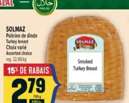 Marché Adonis SOLMAZ POITRINE DE DINDE | SOLMAZ TURKEY BREAST offer