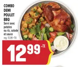 Marché Adonis COMBO DEMI POULET BBQ SERVI AVEC PATATES OU RIZ, SALADE ET SAUCE offer