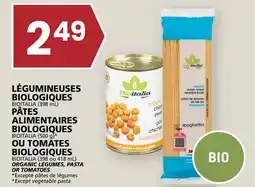 Rachelle-Bery Grocery BIOITALIA (398 mL) BIOITALIA (500 g)* BIOITALIA (398 ou 418 mL) ORGANIC LEGUMES, PASTA OR TOMATOES offer