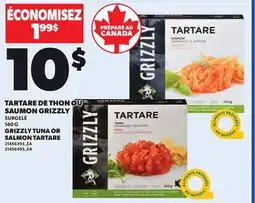 Provigo GRIZZLY TUNA OR SALMON TARTARE, 140 G offer