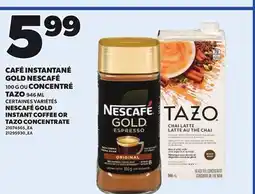 Provigo NESCAFÉ GOLD INSTANT COFFEE, 100 G OR TAZO CONCENTRATE, 946 ML offer