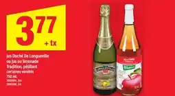 Maxi JUS DUCHÉ DE LONGUEVILLE OU JUS OU LIMONADE TRADITION, PÉTILLANT, 750 mL offer