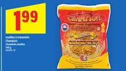 Maxi NOUILLES À CHOWMEIN CHAMPION, 340 g offer