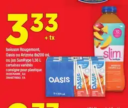 Maxi BOISSON ROUGEMONT, OASIS OU ARIZONA 8X200 ML OU JUS SUNRYPE 1,36 L offer