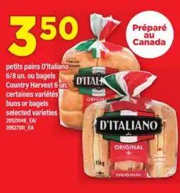 Maxi PETITS PAINS D'ITALIANO, 6/8 UN. OU BAGELS COUNTRY HARVEST, 6 UN. | BUNS OR BAGELS offer