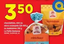 Maxi CHOCOLATINES, MINI OU MICRO CROISSANTS, 320-400 G OU MADELEINES, 280 G LA PETITE BRETONNE offer