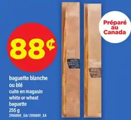 Maxi BAGUETTE BLANCHE OU BLÉ CUITE EN MAGASIN, 255 g | WHITE OR WHEAT BAGUETTE offer