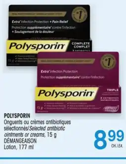 Uniprix POLYSPORIN Onguents ou crèmes antibiotiques sélectionnés/Selected antibiotic offer