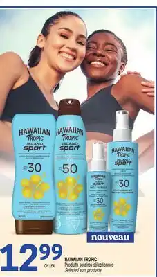 Uniprix HAWAIIAN TROPIC Produits solaires sélectionnés/Selected sun products offer