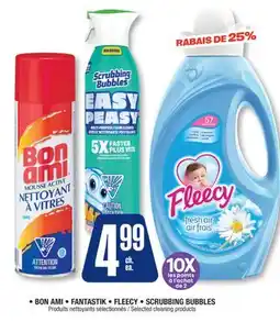 Jean Coutu BON AMI, FANTASTIK, FLEECY, SCRUBBING BUBBLES Selected cleaning products offer