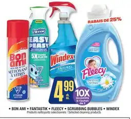 Jean Coutu BON AMI, FANTASTIK, FLEECY, SCRUBBING BUBBLES, WINDEX Selected cleaning products offer