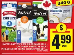 Food Basics NATREL LACTOSE FREE OR ORGANIC MILK OR LACTANTIA PURFILTRE MILK OR PHILADELPHIA CREAM CHEESE PRODUCT offer