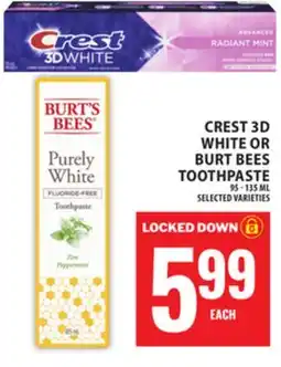 Food Basics CREST 3D WHITE OR BURT BEES TOOTHPASTE offer
