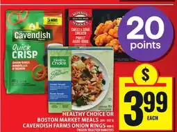 Food Basics HEALTHY CHOICE OR BOSTON MARKET MEALS OR CAVENDISH FARMS ONION RINGS offer