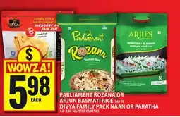 Food Basics PARLIAMENT ROZANA OR ARJUN BASMATI RICE OR DIVYA FAMILY PACK NAAN OR PARATHA offer
