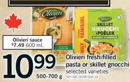Fortinos OLIVIERI FRESH FILLED PASTA OR SKILLET GNOCCHI, 500-700 g offer