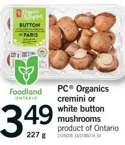 Fortinos PC ORGANICS CREMINI OR WHITE BUTTON MUSHROOMS, 227 g offer