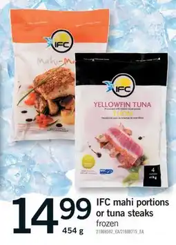 Fortinos IFC MAHI PORTIONS OR TUNA STEAKS, 454 G offer