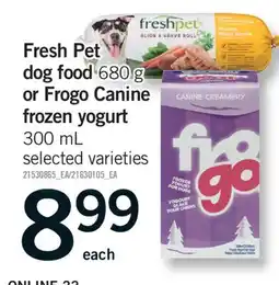 Fortinos FRESH PET DOG FOOD 680 G OR FROGO CANINE FROZEN YOGURT, 300 ML offer