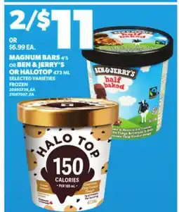 Loblaws MAGNUM BARS 4'5 OR BEN & JERRY'S OR HALOTOP 473 ML offer